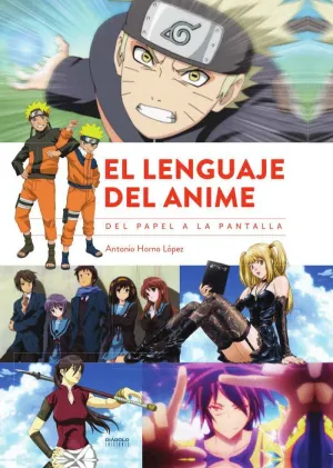 EL LENGUAJE DEL ANIME: DEL PAPEL A LA PANTALLA EL LENGUAJE DEL ANIME: DEL PAPEL A LA PANTALLA