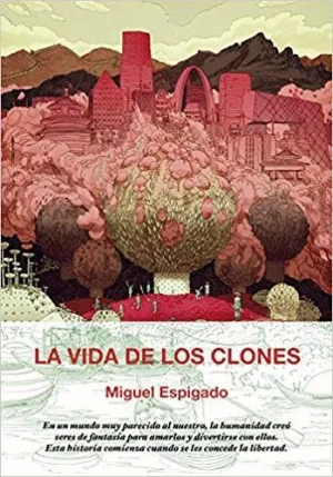 LA VIDA DE LOS CLONES LA VIDA DE LOS CLONES