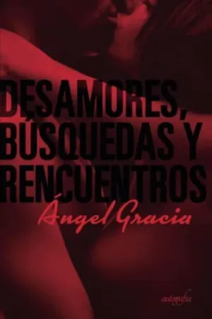 DESAMORES, BÚSQUEDAS Y RENCUENTROS