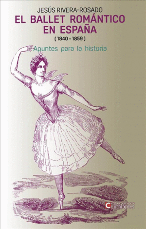EL BALLET ROMÁNTICO EN ESPAÑA (1840-1859): APUNTES PARA LA HISTORIA