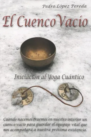 EL CUENCO VACÍO: INICIACIÓN AL YOGA CUÁNTICO