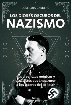 LOS DIOSES OSCUROS DEL NAZISMO <BR>
