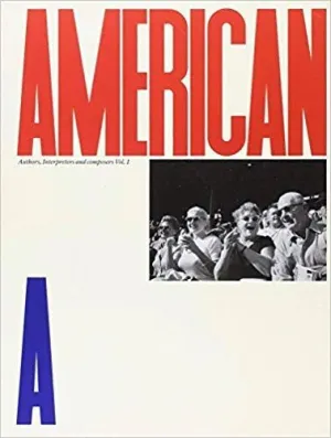 American A: Authors, Interpreters And Composers. Vol I