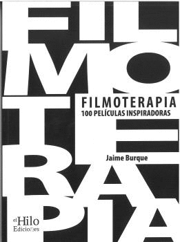 FILMOTERAPIA, 100 PELÍCULAS INSPIRADORAS.