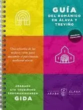 GUÍA DEL ROMÁNICO EN ÁLAVA Y TREVIÑO:. UNA SELECCIÓN DE LAS MEJORES RUTAS PARA DESCUBRIR EL PATRIMON