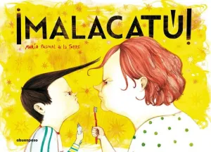¡MALACATÚ! ¡MALACATÚ!