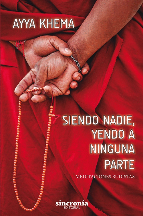 SIENDO NADIE, YENDO A NINGUNA PARTE: MEDITACIONES BUDISTAS