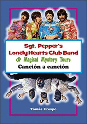 SGT. PEPPER´S LONELY HEARTS CLUB BAND (& MAGICAL MYSTERY TOUR) CANCIÓN A CANCIÓN