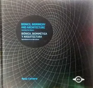 BIONICS, BIOMIMICRY AND ARCHITECTURE. LEARNING FROM NATURE/ BIONICA, BIOMIMETICA Y ARQUITECTURA. APR