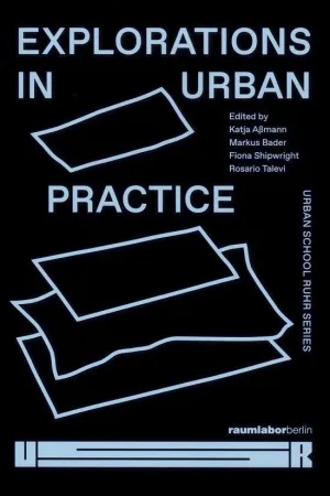 EXPLORATIONS IN URBAN PRACTICE EXPLORATIONS IN URBAN PRACTICE