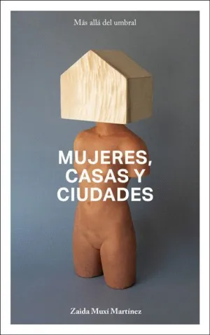 MUJERES, CASAS Y CIUDADES: MÁS ALLÁ DEL UMBRAL