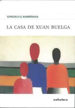 LA CASA DE XUAN BUELGA LA CASA DE XUAN BUELGA