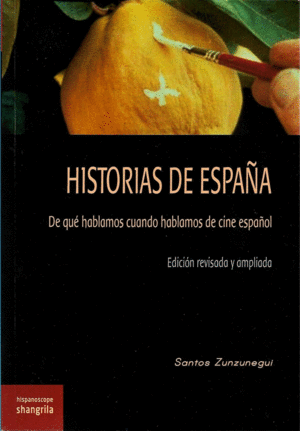 HISTORIAS DE ESPAÑA: DE QUÉ HABLAMOS CUANDO HABLAMOS DE CINE ESPAÑOL