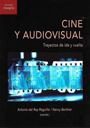 CINE Y AUDIOVISUAL: TRAYECTOS DE IDA Y VUELTA