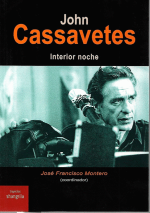 JOHN CASSAVETES: INTERIOR NOCHE