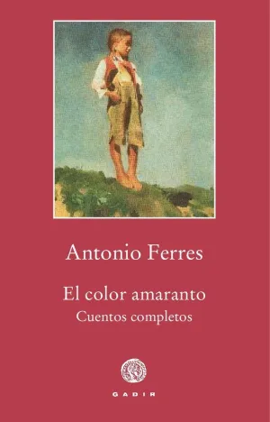 EL COLOR AMARANTO: CUENTOS COMPLETOS