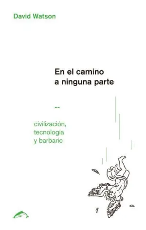 EN EL CAMINO A NINGUNA PARTE: <BR> EN EL CAMINO A NINGUNA PARTE: <BR>