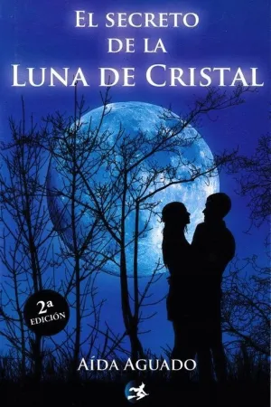 EL SECRETO DE LA LUNA DE CRISTAL EL SECRETO DE LA LUNA DE CRISTAL