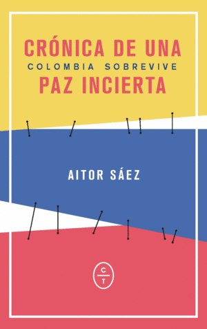 COLOMBIA SOBREVIVE: CRÓNICA DE UNA PAZ INCIERTA