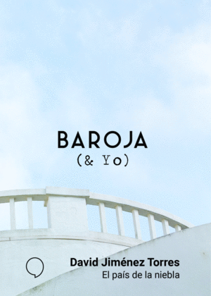 BAROJA (& YO): EL PAÍS DE LA NIEBLA