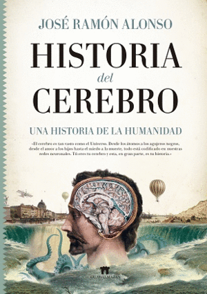 HISTORIA DEL CEREBRO: UNA HISTORIA DE LA HUMANIDAD