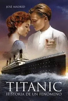 TITANIC: HISTORIA DE UN FENÓMENO