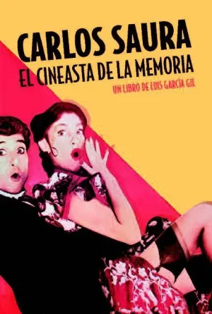 CARLOS SAURA: EL CINEASTA DE LA MEMORIA CARLOS SAURA: EL CINEASTA DE LA MEMORIA