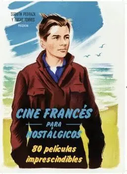 CINE FRANCÉS PARA NOSTÁLGICOS: 80 PELÍCULAS IMPRESCINDIBLES