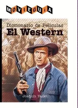 DICCIONARIO DE PELÍCULAS: EL WESTERNCOLECCION MOVIEGUIA