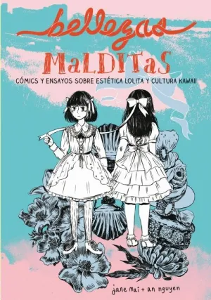 BELLEZAS MALDITAS: COMICS Y ENSAYOS SOBRE ESTETICA LOLITA Y CULTURA KAWAII
