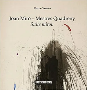 JOAN MIRÓ - MESTRES QUADRENY: SUITE MIROIR