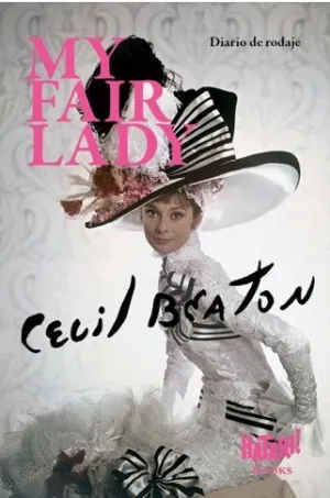 MY FAIR LADY. DIARIO DE RODAJE. EDICIÓN LIMITADA 60 ANIVERSARIO (1964-2024) MY FAIR LADY. DIARIO DE RODAJE. EDICIÓN LIMITADA 60 ANIVERSARIO (1964-2024)