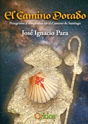 EL CAMINO DORADO: PEREGRINOS Y TEMPLARIOS EN EL CAMINO DE SANTIAGO