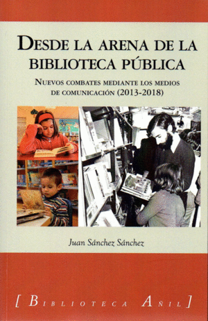 DESDE LA ARENA DE LA BIBLIOTECA PÚBLICA: NUEVOS COMBATES MEDIANTE LOS MEDIOS DE COMUNICACIÓN (2013-2