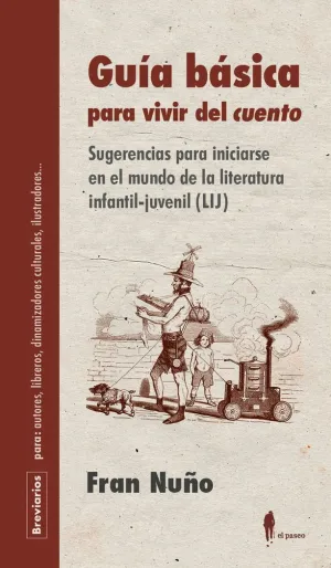 GUÍA BÁSICA PARA VIVIR DEL CUENTO: SUGERENCIAS PARA INICIARSE EN EL MUNDO DE LA LITERATURA INFANTIL-