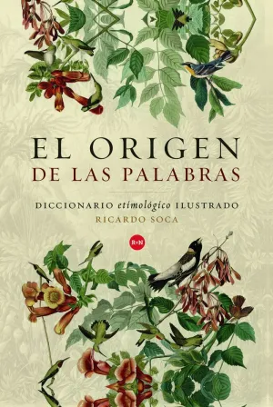EL ORIGEN DE LAS PALABRAS: DICCIONARIO ETIMOLÓGICO ILUSTRADO