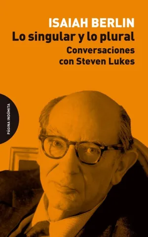 LO SINGULAR Y LO PLURAL: CONVERSACIONES CON STEVEN LUKES