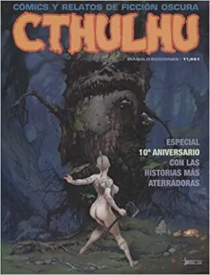 CTHULHU: ESPECIAL 10º ANIVERSARIO CON LAS HISTORIAS MÁS ATERRADORAS