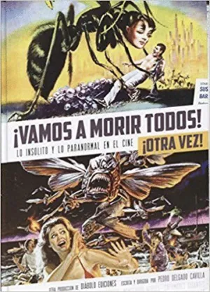 ¡VAMOS A MORIR TODOS! ¡OTRA VEZ! LO INSÓLITO Y LO PARANORMAL EN EL CINE