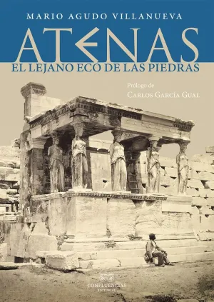 ATENAS: EL LEJANO ECO DE LAS PIEDRAS