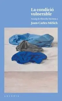 LA CONDICIÓ VULNERABLE: ASSAIG DE FILOSOFIA LITERÀRIA 2