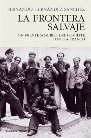LA FRONTERA SALVAJE: UN FRENTE SOMBRÍO DEL COMBATE CONTRA FRANCO