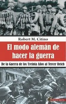 EL MODO ALEMÁN DE HACER LA GUERRA: <BR> EL MODO ALEMÁN DE HACER LA GUERRA: <BR>