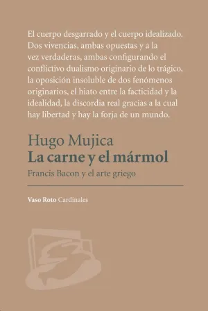 LA CARNE Y EL MÁRMOL: FRANCIS BACON Y EL ASRTE GRIEGO LA CARNE Y EL MÁRMOL: FRANCIS BACON Y EL ASRTE GRIEGO