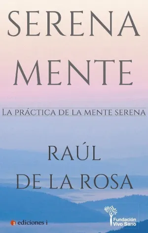 SERENA MENTE: LA PRÁCTICA DE LA MENTE SERENA