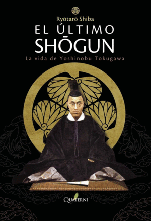 EL ÚLTIMO SHOGUN: LA VIDA DE YOSHINOBU TOKUGAWA
