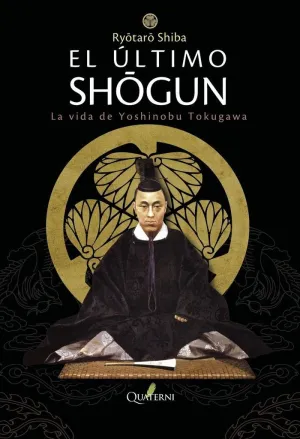 EL ÚLTIMO SHOGUN: LA VIDA DE YOSHINOBU TOKUGAWA