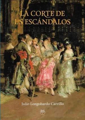 LA CORTE DE LOS ESCÁNDALOS LA CORTE DE LOS ESCÁNDALOS