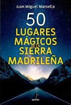 50 LUGARES MAGICOS DE LA SIERRA MADRILEÑA