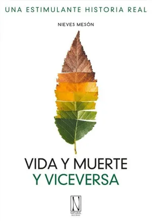 VIDA Y MUERTE Y VICEVERSA: UNA ESTIMULANTE HISTORIA REAL